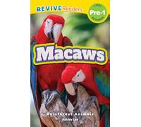 Macaws: Rainforest Animals (Revive Readers, Level Pre-1) (Rainforest Animals, Level Pre-1)