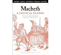 Macbeth: A Critical Reader (Arden Early Modern Drama Guides)