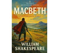 Macbeth: Complete Original Text with Scene Recaps, Context Snacks, Quotes, Themes & Critical Analysis