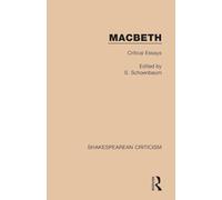 Macbeth: Critical Essays (Shakespearean Criticism)