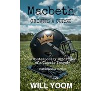 Macbeth - Crown's a Curse: A contemporary rendition of a classic tragedy