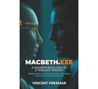 MacBeth.exe: A Modern Retelling of a Timeless Tragedy