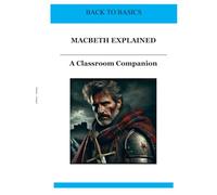 Macbeth Explained: A Classroom Companion (Back to Basics: Classroom Companions)