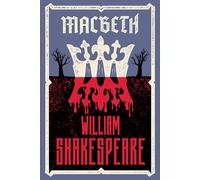 Macbeth: Fully annotated edition with notes and extra material for students (Alma Classics Evergreens)