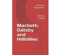 Macbeth, Gatsby and Hillbillies: Literary Essays