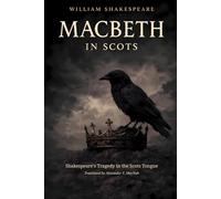 Macbeth in Scots: Shakespeare's Tragedy in the Scots Tongue