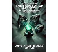 MACBETH ORIGINAL TEXT & MODERN ENGLISH TRANSLATION - ANNOTATION FRIENDLY