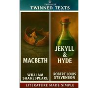 Macbeth + Strange Case of Dr Jekyll and Mr Hyde (Annotated): A Two-Text Study Collection with Scene Recaps, Context Snacks, Quotes, Themes & Critical Analysis