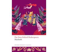 Macbeth: The New Oxford Shakespeare (Oxford World's Classics)