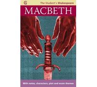 Macbeth (The Student's Shakespeare): With Notes, Characters, Plot and Exam Themes