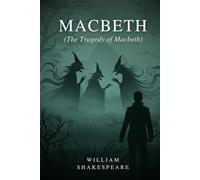MACBETH: (The Tragedy of Macbeth)
