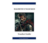 Macbeth Unlocked: Teacher Guide (Unlocked Series)