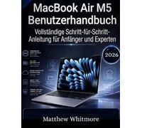 MacBook Air M5 Benutzerhandbuch: Vollständige Schritt-für-Schritt-Anleitung für Anfänger und Experten