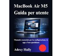 MacBook Air M5 Guida per utente: Manuale essenziale per la configurazione, le app e l'uso quotidiano