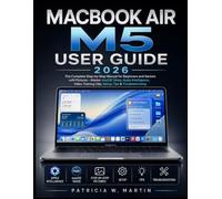 MacBook Air M5 User Guide 2026: The Complete Step-by-Step Manual for Beginners and Seniors with Pictures - Master macOS Tahoe, Apple ... (INTELLECTUAL GUIDE COLLECTION)