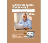MacBook Basics for Seniors: A slow, simple and practical guide for first time users