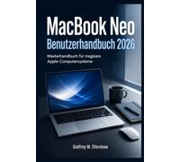 MacBook Neo Benutzerhandbuch 2026: Masterhandbuch für tragbare Apple-Computersysteme