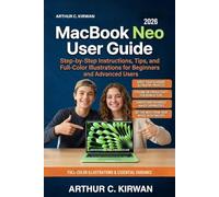 MacBook Neo User Guide: Step-by-Step Instructions, Tips, and Full-Color Illustrations for Beginners and Advanced Users