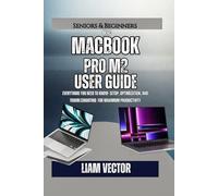 MacBook Pro M2 User Guide: Everything You Need to Know- Setup, Optimization, And Troubleshooting for Maximum Productivity: 4 (From Purchase to ... ... MacBook Pro Library You'll Ever Need)