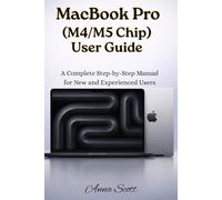 MacBook Pro (M4/M5 Chip) User Guide: A Complete Step-by-Step Manual for New and Experienced Users