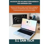 MACBOOK PRO M5 BENUTZERHANDBUCH FÜR ANFÄNGER 2026: Meistern Sie Silicon-Chips, macOS Tahoe, intelligente Funktionen, Produktivitäts-Apps, Akkupflege und Problembehebung für den sicheren Alltag