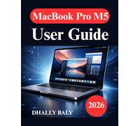 MacBook Pro M5 User Guide: A Practical Manual to Master macOS, Apps, Security, and Performance