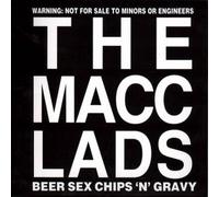 Macc Lads - Beer Sex Chips and Gravy