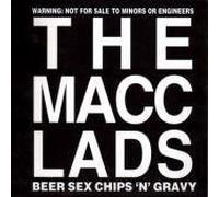 Macc Lads - Beer Sex Chips N Gravy