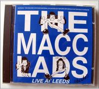 Macc Lads - Macc Lads Live at Leeds