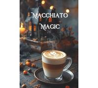 Macchiato Magic: A Bewitching Coffee-Themed Notebook for Creative Souls