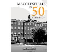Macclesfield in 50 Buildings