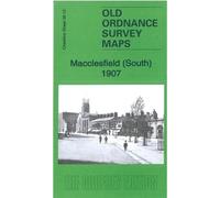 Macclesfield (South) 1907: Cheshire Sheet 36.12b (Old Ordnance Survey Maps of Cheshire)