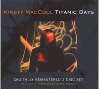 MacColl, Kirsty - Titanic Days [2CD]