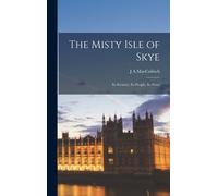 MacCulloch - Misty Isle of Skye Its Scenery Its People Its Story - - P555z