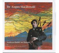 MacDonald, Angus Dr. - Maidean Dubh' An Donais/The Black Sticks Of The Devil