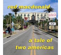 MacDonald, Rod - A Tale Of Two Americas