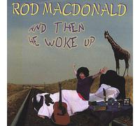 Macdonald, Rod - Then He Woke Up