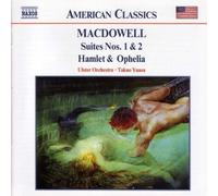 MacDowell: Suites Nos. 1 & 2, Hamlet & Ophelia / Ulster Orchestra, Yuasa (2001-02-20)