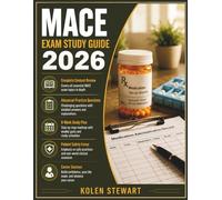 MACE Exam Study Guide 2026: Complete Review with Practice Questions, Detailed Answer, Explanations, and Test-Taking Strategies for the Medication Aide Certification Examination