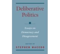 Macedo - Deliberative Politics Essays on Democracy and Disagreement - - N555z