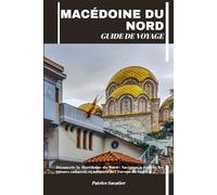 MACÉDOINE DU NORD GUIDE DE VOYAGE