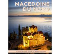 Macédoine du Nord: Un guide de voyage visuel en 50 images captivantes (World Through the Lens: Une série de photographies de voyage par Florian Decouverte)