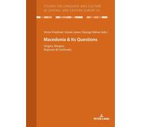 Macedonia & Its Questions : Origins, Margins, Ruptures & Continuity