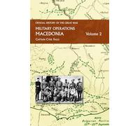 Macedonia Vol II: OFFICIAL HISTORY OF THE GREAT WAR OTHER THEATRES: Military Operations