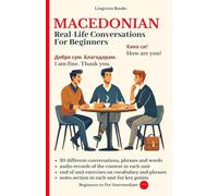 Macedonian: Real-Life Conversations for Beginners: Master the words and reading in Macedonian for confident communication.
