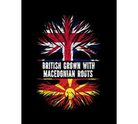Macedonian Roots British Grown with Macedonian Roots UK Flag England Britain Union Jack Notebook: 8.5 x11 Inch, 100 Pages