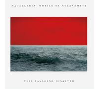 Macelleria Mobile Di Mezzanotte - This Savaging Disaster [VINYL]