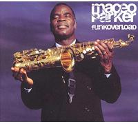 Maceo Parker - Funk Overload