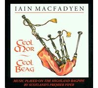MacFadyen, Iain - Ceol Mor Ceol Beag: MUSIC PLAYED ON THE HIGHLAND BAGPIPE BY SCOTLAND'S PREMIER P