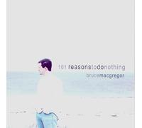 MacGregor, Bruce - 101 Reasons To Do Nothing